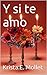 Y si te amo (Spanish Edition)