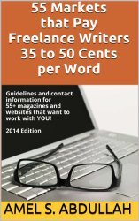 55 Markets that Pay Freelance Writers 35 to 50 Cents per Word (2014 Edition) (Markets for Writers)