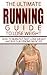 Running: The Ultimate Running Guide to Lose Weight- How to Burn Fat Fast, Lose Weight and Build Up Stron Muscles