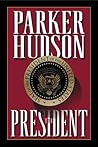 The President: A Novel of National Redemption The President: A Novel of National Redemption