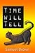 TIME WILL TELL