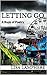 Letting Go: A Book of Poetry