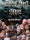 American Ghost Stories by S.K. Dines