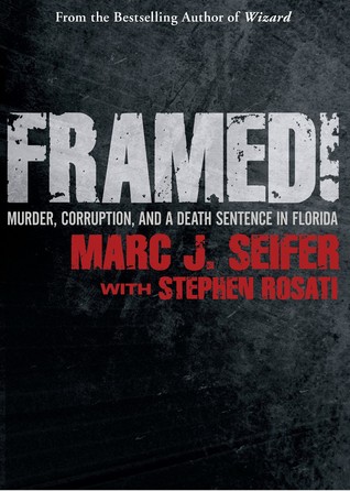 Framed!: Murder, Corruption, and a Death Sentence in Florida