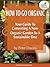 How To Go Organic: Your Guide To Converting A Non-Organic Garden Into A Sustainable One