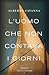 L'uomo che non contava i giorni by Alberto Cavanna