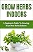 Grow Herbs Indoors: A Begin...