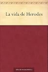 La Vida De Herodes