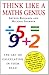 Think Like A Maths Genius: The Art of Calculating in Your Head