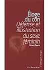 Éloge du con : Défense et illustration du sexe féminin