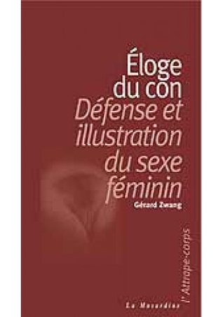 Éloge du con : Défense et illustration du sexe féminin (Mass Market Paperback)