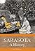 Sarasota: A History (Definitive History)