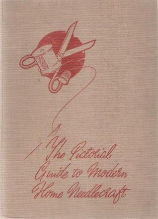 The Pictorial Guide to Modern Home Needlecraft (Hardcover)