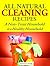 All Natural Cleaning Recipes by Angelina Jacobs All Natural Cleaning Recipes by Angelina Jacobs