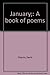 January;: A book of poems