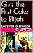 Give the First Cake to Elijah: God’s Plan for Provision