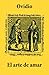 El arte de amar (texto completo, con índice activo) (poesía H... by Ovid