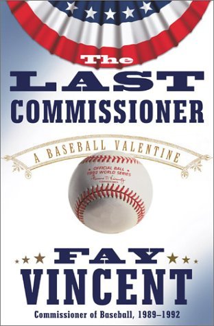 The Last Commissioner: A Baseball Valentine (Hardcover)