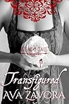 Transfigured by Ava Zavora