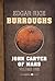 John Carter of Mars, Volume 1 by Edgar Rice Burroughs John Carter of Mars, Volume 1 by Edgar Rice Burroughs