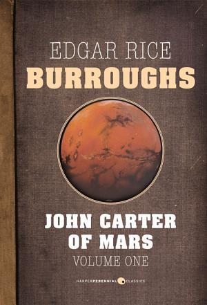 John Carter of Mars, Volume 1: Barsoom Novels 1-3