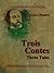 Trois Contes-Three Tales (F...