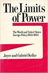 The Limits of Power: The World and United States Foreign Policy, 1945-1954