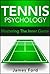 Tennis Psychology: How To B...