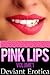 Pink Lips - 10 Short and Sexy Erotic Stories