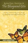Butterflies, Parottas & the Bhagavad Gita: A quirky & heartwarming journey through God's instruction manual for life