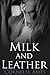 Milk and Leather