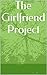 The Girlfriend Project
