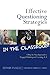 Effective Questioning Strategies in the Classroom: A Step-by-Step Approach to Engaged Thinking and Learning, K-8