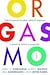 Orgasmo: todo lo que siempr...