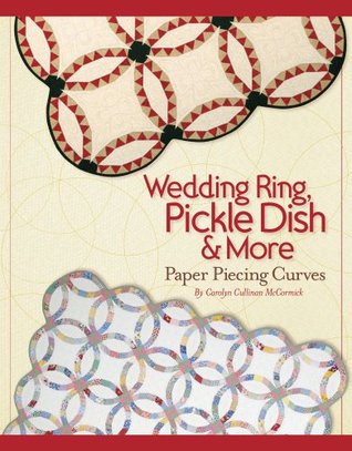 Wedding Ring, Pickle Dish and More: Paper Piecing Curves (Paperback)