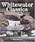 Whitewater Classics by Tyler Williams