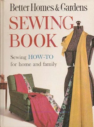 Better Homes & Gardens: Sewing Book, Sewing HowTo for Home and Family (Hardcover)