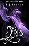 Iris by S.J. Pierce