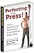 Perfecting the Press by Kenneth Jay