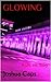 Glowing (A UN, Inc. Story B...