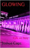 Glowing (A UN, Inc. Story Book 2)