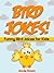 Bird Jokes!: Funny Bird Jokes for Kids