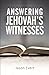 Answering Jehovah's Witnesses by Jason Evert Answering Jehovah's Witnesses by Jason Evert
