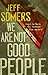 We Are Not Good People (The...