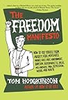 Book cover for The Freedom Manifesto: How to Free Yourself from Anxiety, Fear, Mortgages, Money, Guilt, Debt, Government, Boredom, Supermarkets, Bills, Melancholy, Pain, Depression, Work, and Waste