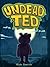 Undead Ted by Rob Smith