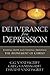 Deliverance from Depression: Finding Hope and Healing Through the Atonement of Christ