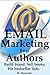Email Marketing Strategies: Mailing List Management for Authors