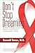 Don't Stop Dreaming--Sex, Death, Fear, Bigotry, and Greed: A Physician-Scientist's Odyssey at the Dawn of AIDS (a memoir)