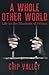 A Whole Other World: Life in the Shadows of Prison
